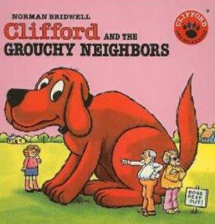 Clifford and the Grouchy Neighbors